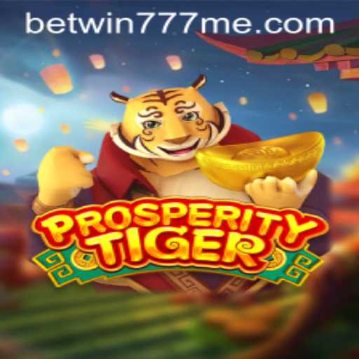 Explore ProsperityTiger: A Thrilling Adventure in the World of Betwin777